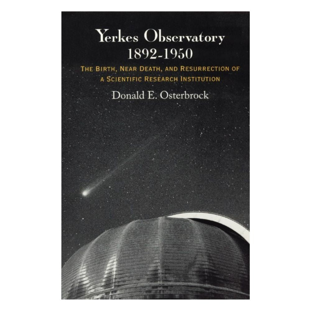 Yerkes Observatory, 1892-1950 by Donald Osterbrock